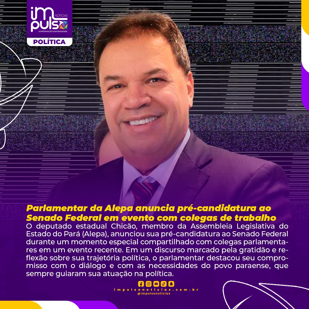 Parlamentar da Alepa anuncia pré-candidatura ao Senado Federal em evento com colegas de trabalho