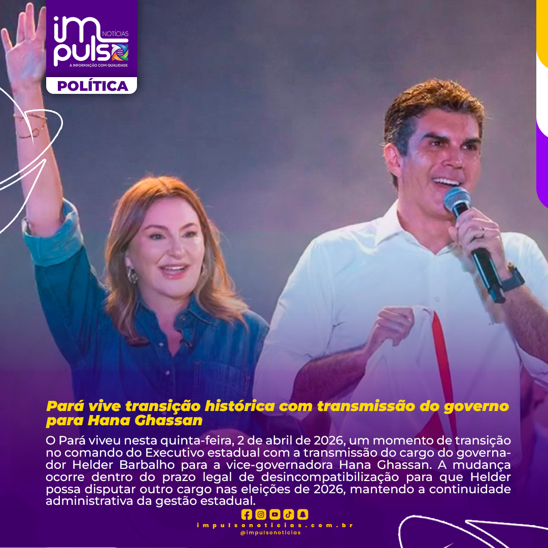 Pará vive transição histórica com transmissão do governo para Hana Ghassan